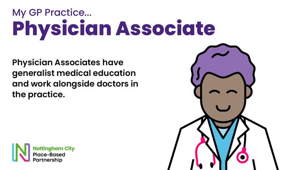 Physician Associates have generalist medical education and work alongside doctors in the practice